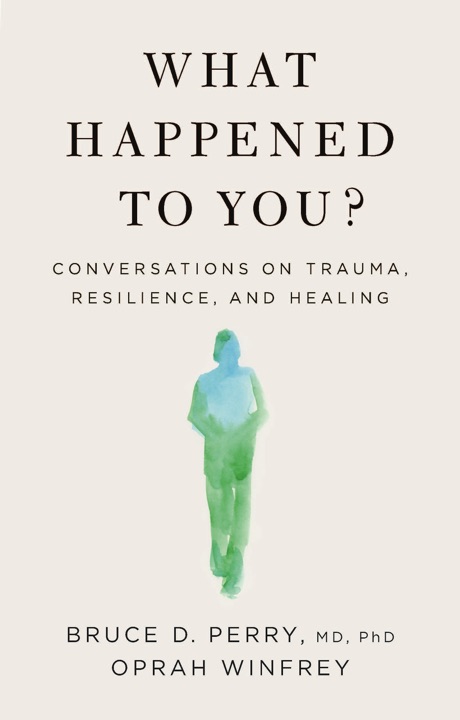 کتاب صوتی چه اتفاقی برایت افتاد؟ اثر اپرا وینفری, بروس دی. پری